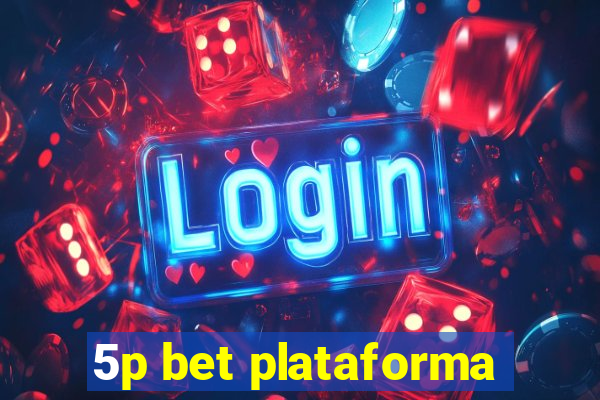 5p bet plataforma